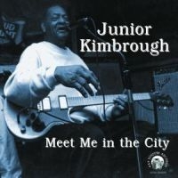 Kimbrough Junior - Meet Me In The City