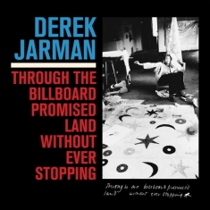 Derek Jarman - Through The Billboard Promised Land