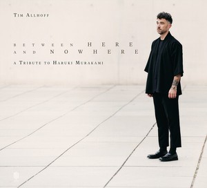 Tim Allhoff - Between Here And Nowhere - Tribute