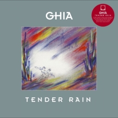 Ghia - Tender Rain