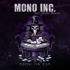 Mono Inc. - Grow Or Pay Feat. Jesper Binzer (D-