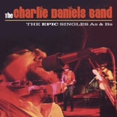Charlie Daniels Band - The Epic Singles A’S And B’S