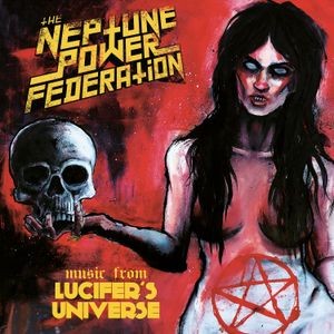 The Neptune Power Federation - Lucifer's Universe