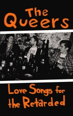 Queers The - Love Songs For The Retarded (Mc)