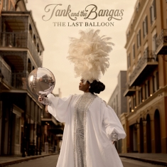 Tank And The Bangas - Last Balloon