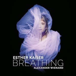 Esther Kaiser & Alexander Wienand - Breathing