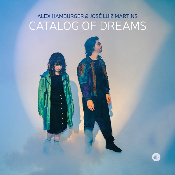 Alex Hamburger & José Luiz Martins - Catalog Of Dreams