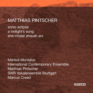 Matthias Pintscher - Pintscher: Sonic Eclipse
