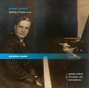 Gottlieb Wallisch Karl Markovics - George Antheil - Bad Boy Of Music