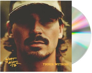 Tucker Wetmore  - What Not To (X)