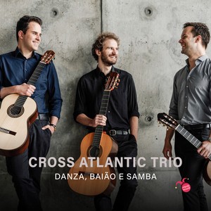 Cross Atlantic Trio - Danza, Baião E Samba
