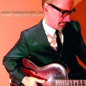 Andy Fairweather-Low - Sweet Soulful Music