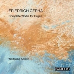 Friedrich Cerha - Complete Works For Organ