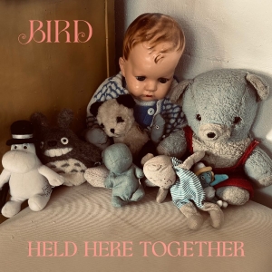 Bird - Held Here Together