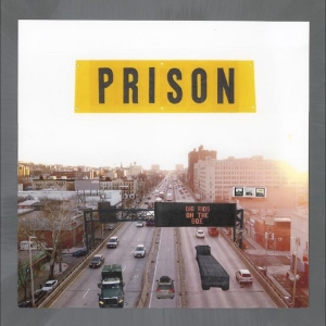 Prison - Big Rigs On The Bqe