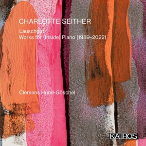 Charlotte Seither - Lauschgut - Works For (Inside) Pian