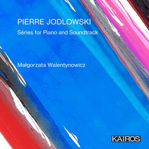 Pierre Jodlowski - Séries For Piano And Soundtrack