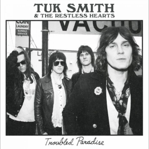 Tuk Smith & The Restless Hearts - Troubled Paradise (Tour Edition)