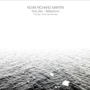 Kevin Richard Martin - Sub Zero - Refractions (The Bug / G