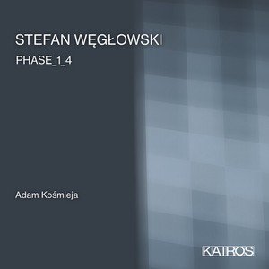 Stefan Weglowski - Phase 1-4 - Works For Piano Solo
