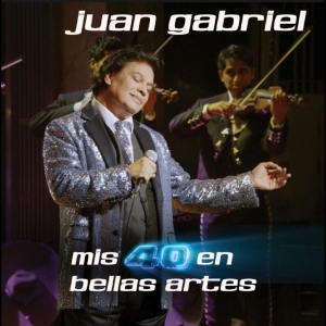 Juan Gabriel - Mis 40 En Bellas Artes (En Vivo Des