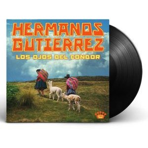 Hermanos Gutiérrez - Los Ojos Del Cóndor (Black Vinyl)