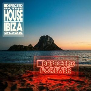 Various Artists - Defected In The House Ibiza 2026