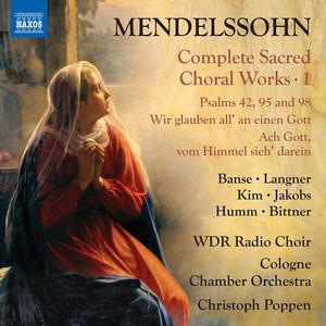 Felix Mendelssohn - Complete Sacred Choral Works, Vol.