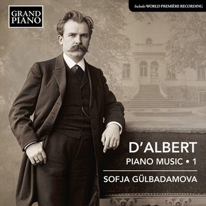 Eugen D’Albert - Piano Music, Vol. 1