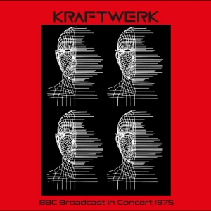 Kraftwerk - Bbc Broadcast In Concert 1975