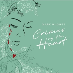 Mark Hughes - Crimes Of The Heart