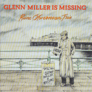Rune Öfwerman Trio - Glenn Miller Is Missing (CD)
