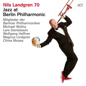 Nils Landgren - Jazz At Berlin Philharmonic Xix: Ni