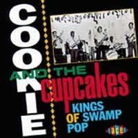 Cookie And The Cupcakes - Kings Of Swamp Pop