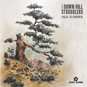 The Down Hill Strugglers - Old Juniper
