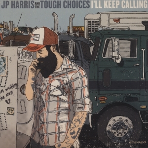 Jp -And The Tough Choices- Harris - I'll Keep Calling