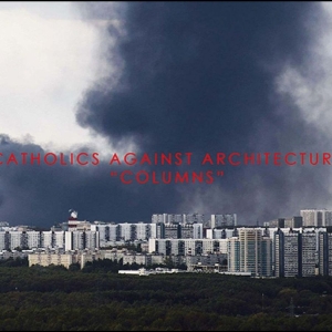 Catholics Against Architecture - Columns