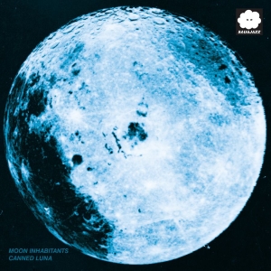 Moon Inhabitants - Canned Luna
