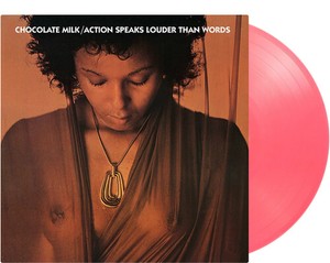 Chocolate Milk - Action Speaks Louder Than Words
