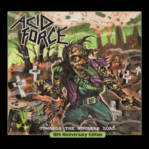 Acid Force - Towards The Nuclear Load (CD)