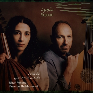 Nizar Rohana & Yasamin Shahhosseini - Sujood (Adoration)
