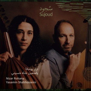 Nizar Rohana & Yasamin Shahhosseini - Sujood (Adoration)