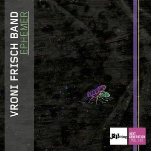 Vroni Frisch - Ephemer - Jazz Thing Next Generation Vol. 115