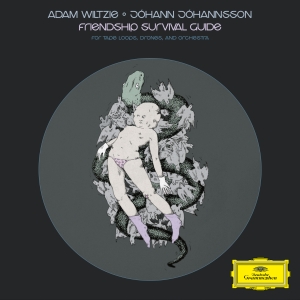 Adam Wiltzie Jóhann Jóhannsson - Friendship Survival Guide