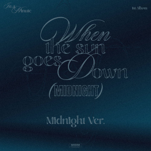 In A Minute - When The Sun Goes Down : Midnight (Midnight Ver.)