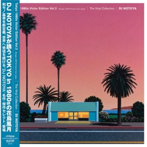 Dj Notoya - Tokyo 1980S Victor Edition Vol. 2 (The Vinyl Collection) Boogie. Aor & Fusion From Japan