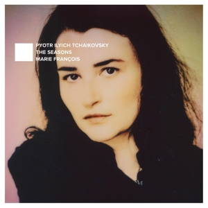 Marie François - Pyotr Ilyich Tchaikovsky: The Seasons