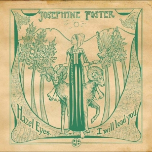 Josephine Foster - Hazel Eyes I Will Lead You