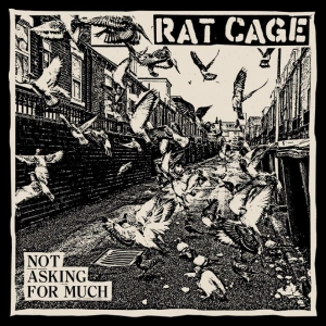 Rat Cage - Not Asking For Much