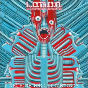 L.O.T.I.O.N Multinational Corporati - Machine Hallucinations